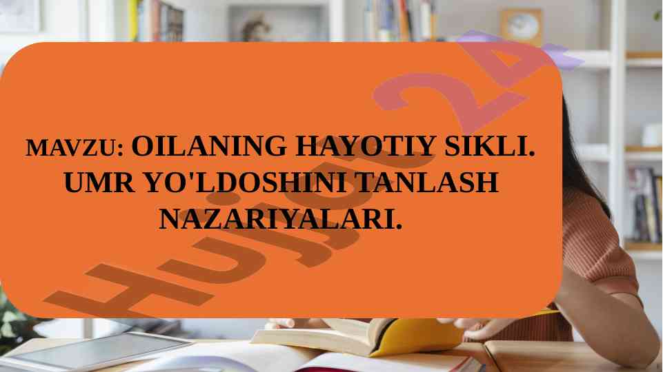 Oilaning hayotiy sikli: umr yo'ldoshini tanlash nazariyalari