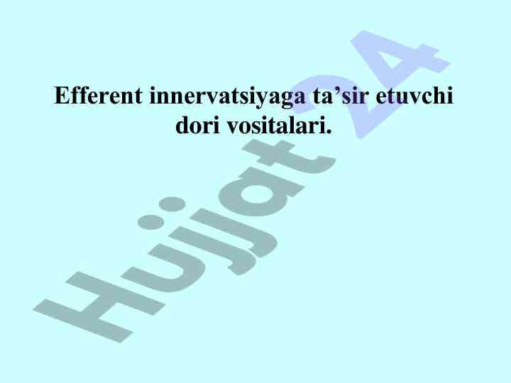 Efferent innervatsiyaga ta'sir etuvchi dori vositalari
