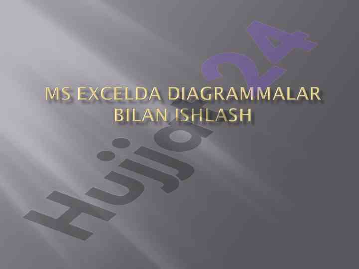 Ms excel diagrammalari va ularning tuzilishi