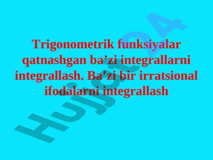 Trigonometrik funksiyalarni integrallash misollari