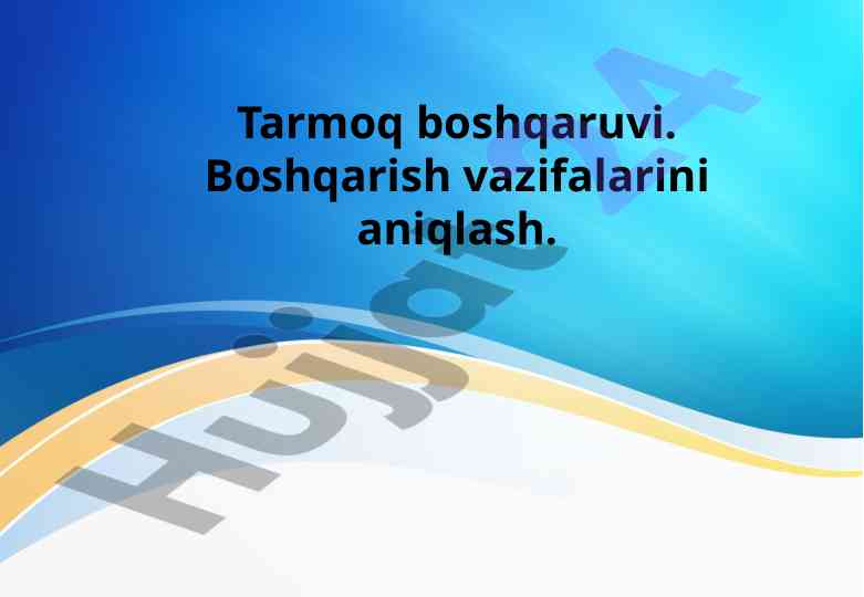Tarmoq boshqaruvi va antivirus dasturlar