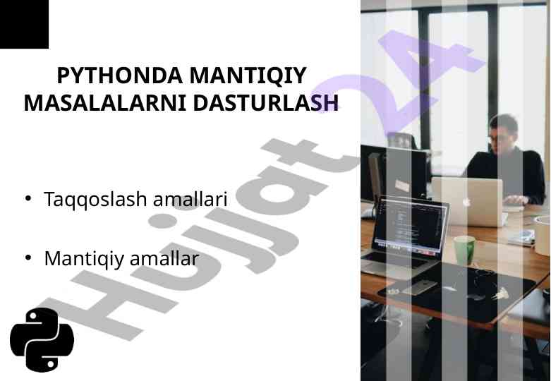 Python dasturlashda mantiqiy masalalar va amallar