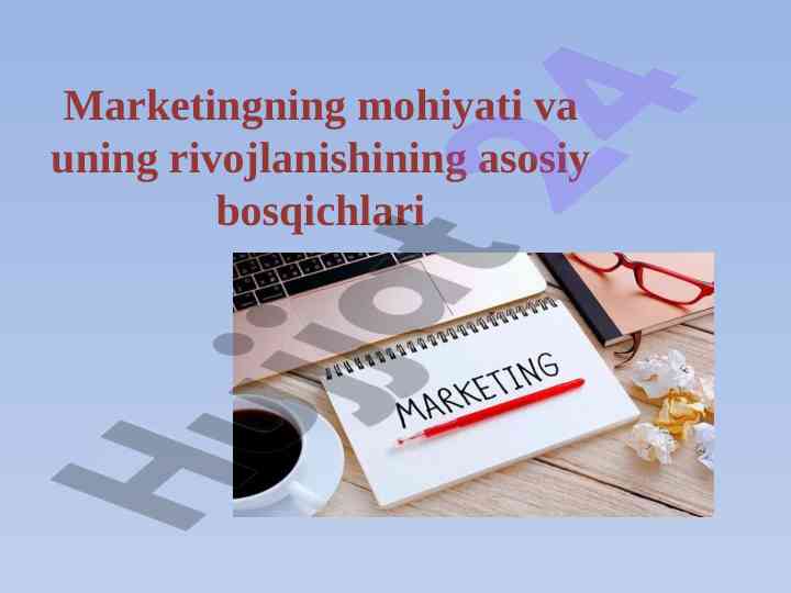 Marketingning mohiyati va rivojlanish asosiy bosqichlari