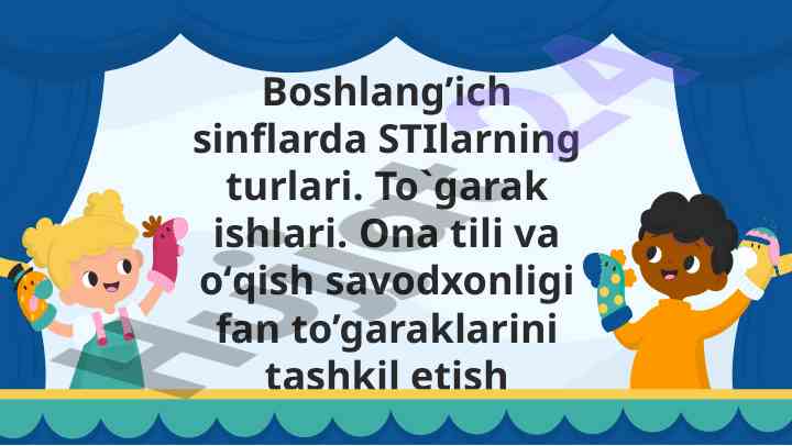 Boshlang'ich sinflarda sti turlari va to'garak ishlari