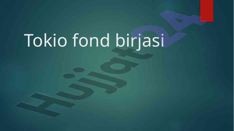 Tokio fond birjasining tashkil etilishi va rivojlanishi