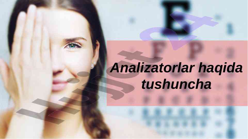 Analizatorlarning fiziologiyasi va gigiyenasi
