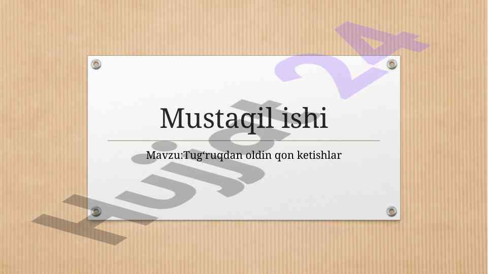 Tug‘ruqdan oldin qon ketishlar haqida mustaqil ish
