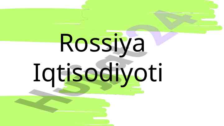 Rossiya iqtisodiyoti tabiiy resurslari va tuzilishi