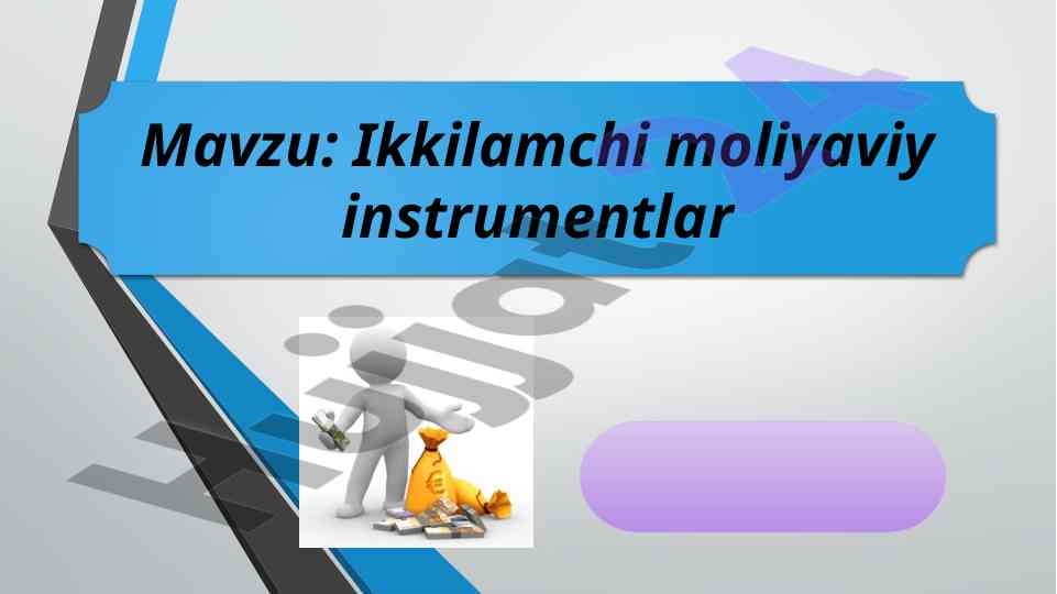Ikkilamchi moliyaviy instrumentlar va ularning turlari