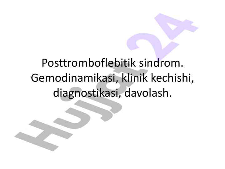Posttromboflebitik sindrom va uning davolash usullari