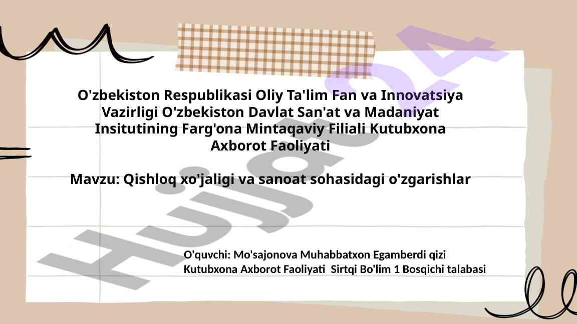 Qishloq Xo'jaligi Va Sanoat Sohasidagi O'zgarishlar