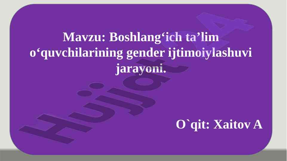 Boshlang‘ich ta’limda gender ijtimoiylashuvi jarayoni