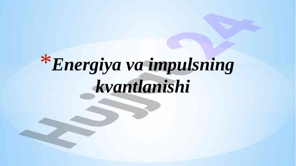 Energiya va impulsning kvantlanishi tajribalar