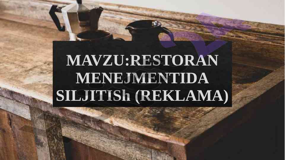 Restoran menejmentida siljitish jarayoni va maqsadlari