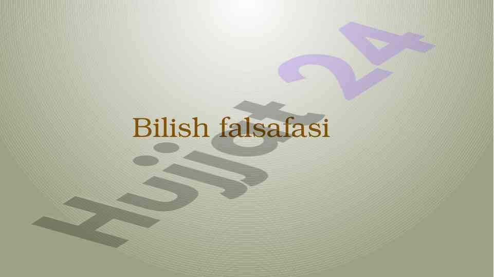Bilish falsafasi: bilish muammolari va hal qililishi