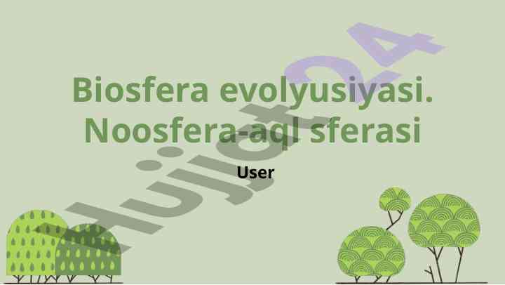 Biosfera evolyusiyasi va noosferaning ahamiyati