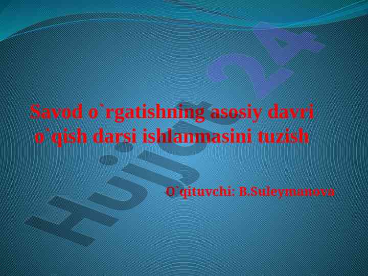 Savod o`rgatish dars rejasi va metodlari