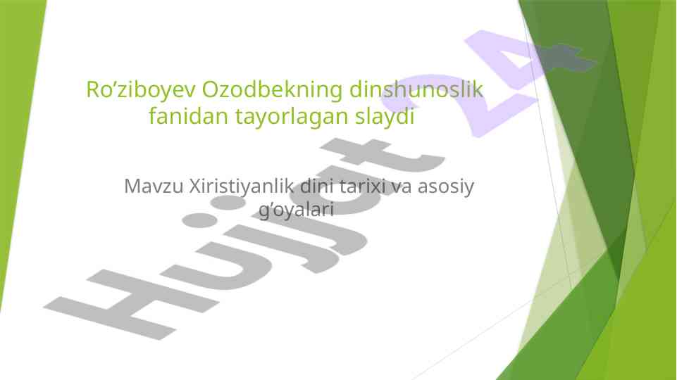 Xiristiyanlik dini tarixi va asosiy g’oyalari