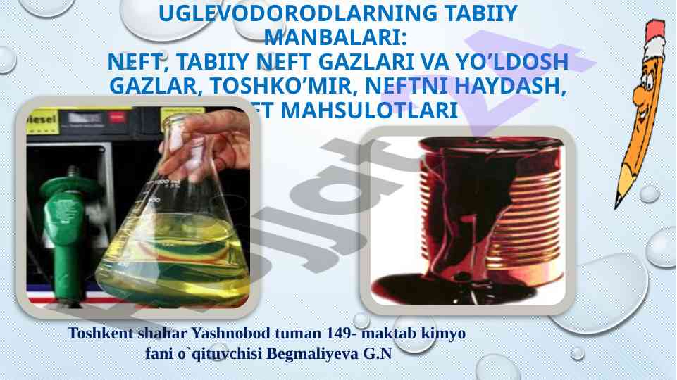 Uglovodorodlarning tabiiy manbalari va mahsulotlari