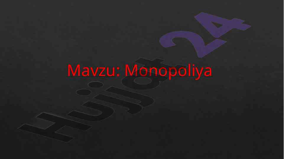 Monopoliya tahlili va asosiy belgilari