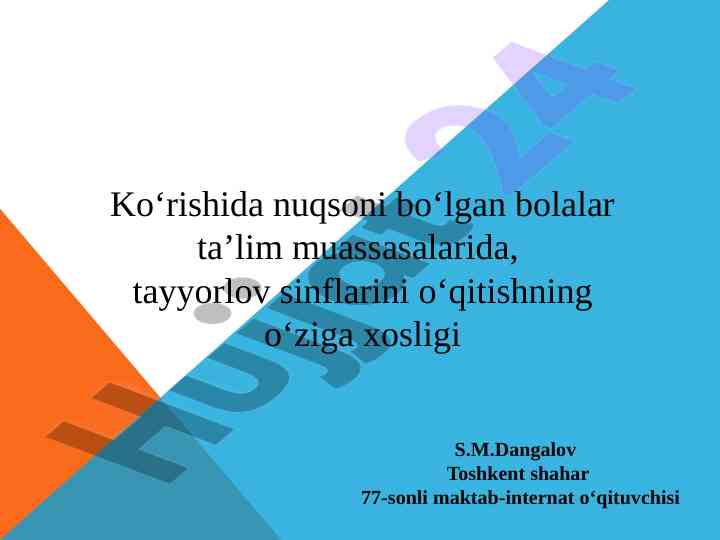 O‘qitishning o‘ziga xosligi ko‘rishida nuqsoni bo‘lgan bolalar
