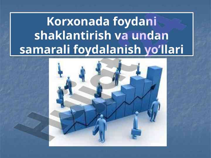 Korxonada foydani shaklantirish va foydalanish yo’llari