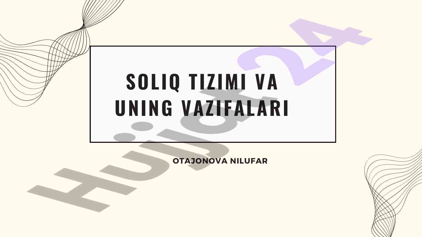Soliq tizimi va uning vazifalari
