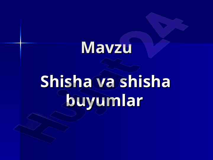 Shisha va shisha buyumlar: asosiy ma'lumotlar