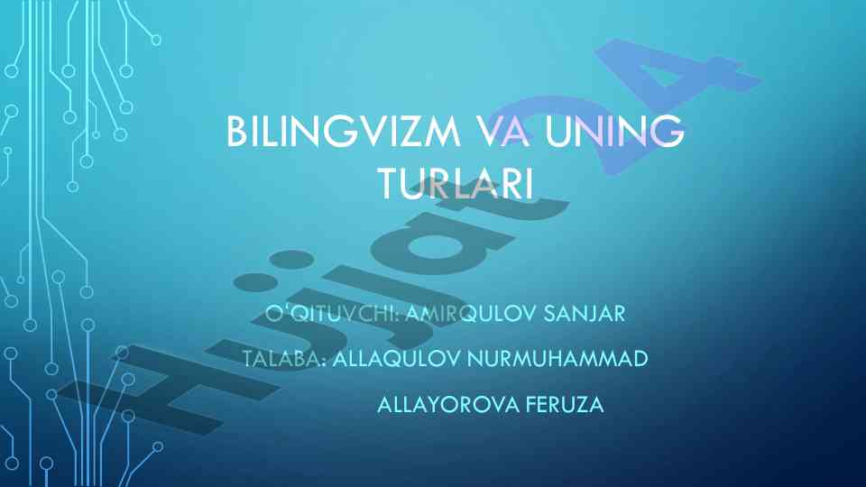 Bilingvizm va uning turlari xususiyatlari