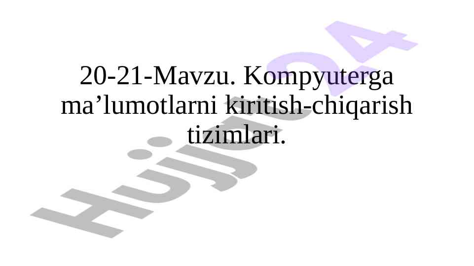 Kompyuterga ma’lumotlarni kiritish-chiqarish tizimlari
