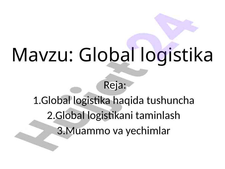 Global logistika tushunchasi va asosiy yo‘nalishlari