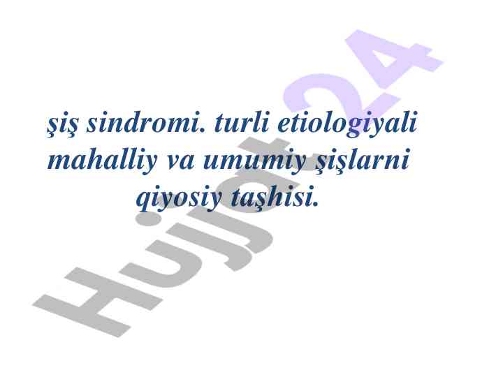Shish sindromi va qiyosiy taşhisi asosiy sabablari