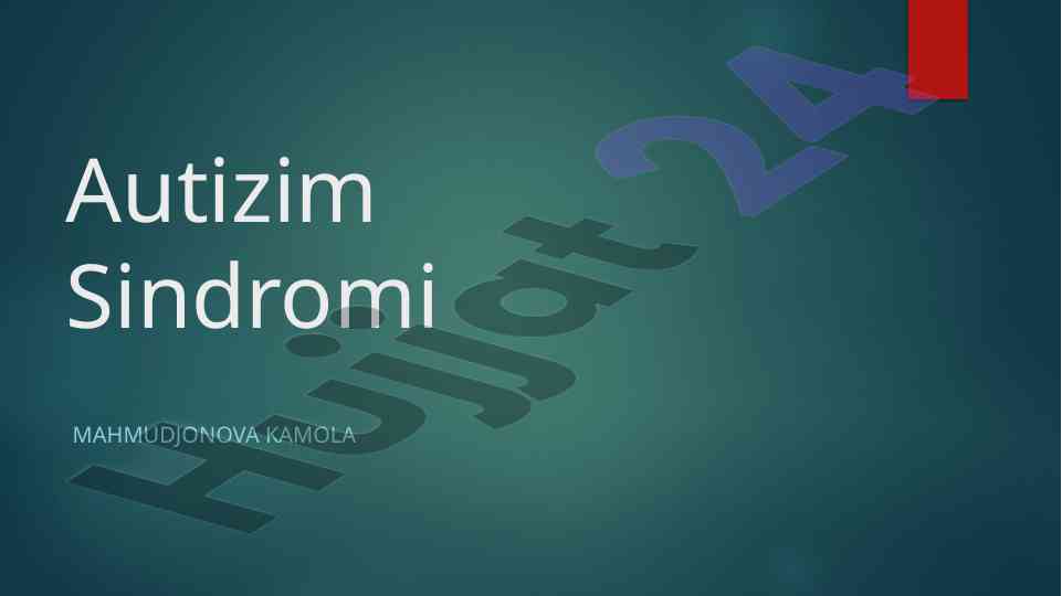 Autizm sindromi: sabablari va tahlili