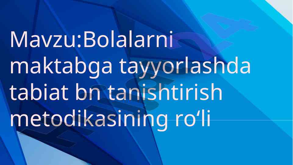 Bolalarni maktabga tayyorlashda tabiat metodikalari