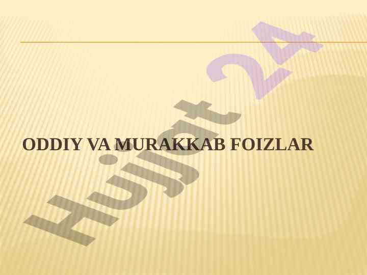 Oddiy va murakkab foizlar hisoblash usullari