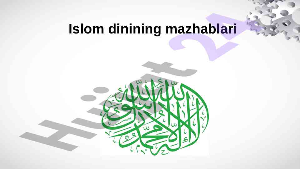 Islom dinining mazhablari va asosiy o'rinlari