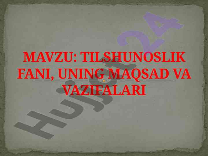 Tilshunoslik fani: maqsadlar va vazifalar