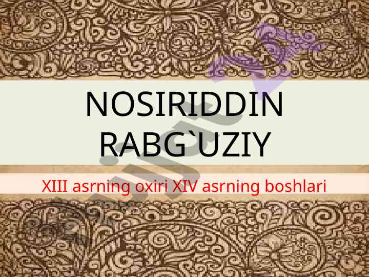 Nosiruddin rabg‘uziy hayoti va ijodi haqida ma'lumotlar