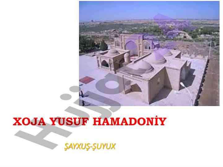 Xoja yusuf hamadoniy shayxush-shuyux maqbarasi