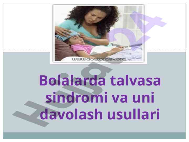 Bolalarda talvasa sindromi va davolash usullari
