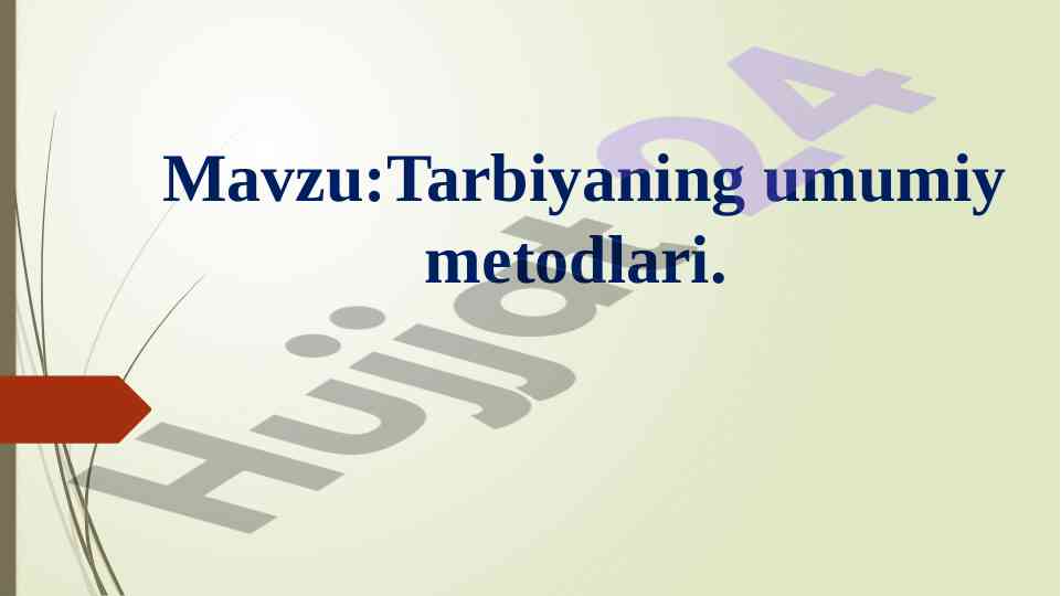 Tarbiyaning umumiy metodlari haqida tushuncha