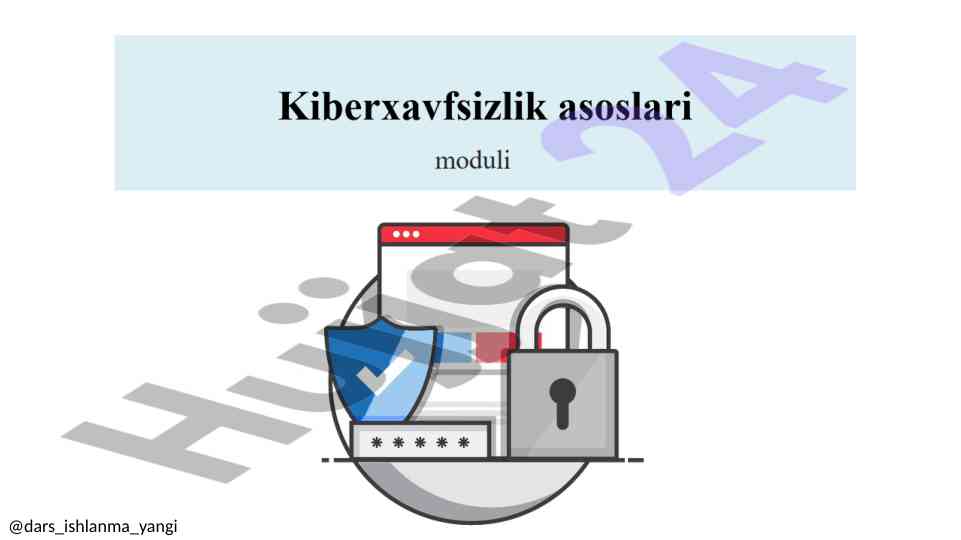 Kiberxavfsizlik asoslari faniga kirish