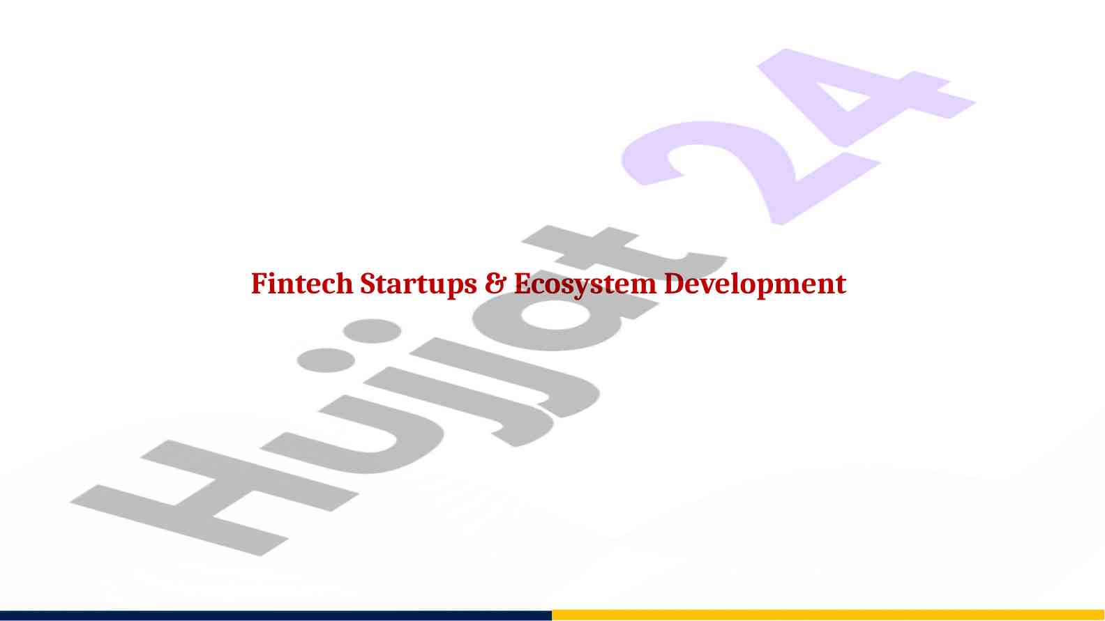 Introduction to fintech startups and ecosystem development