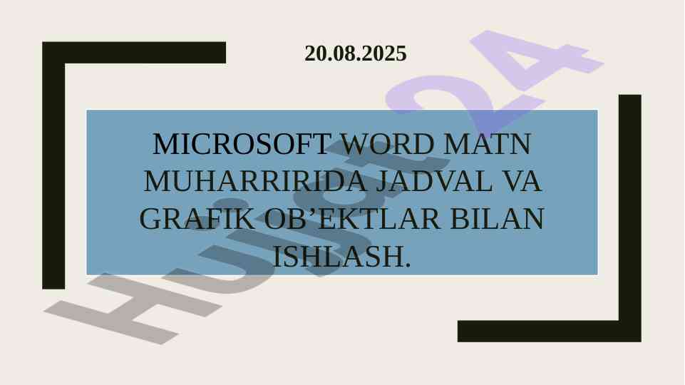 Microsoft word jadval va grafik ob'ektlar bilan ishlash