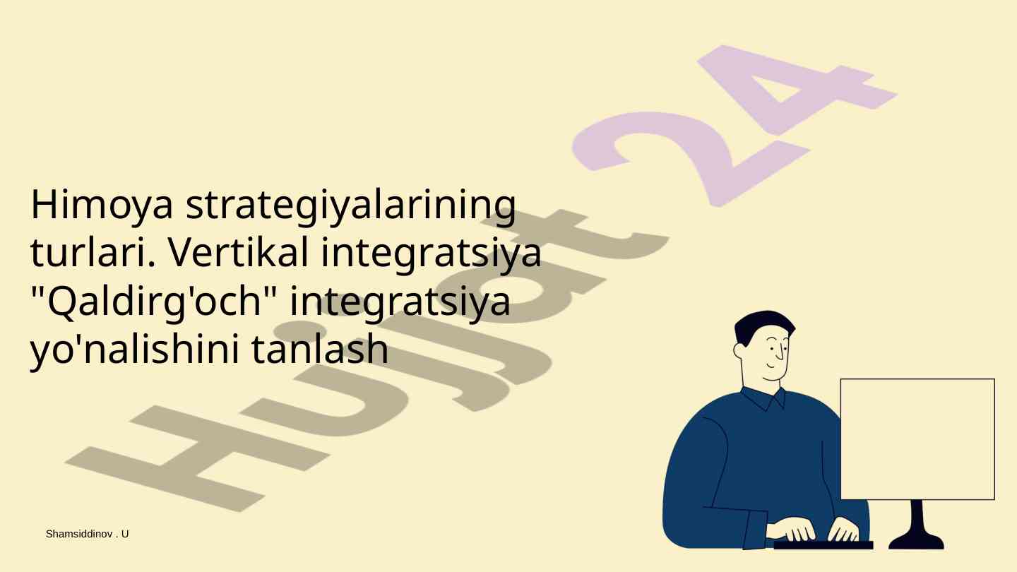 Himoya strategiyalarining turlari va vertikal integratsiya