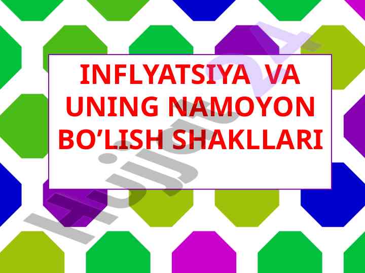 Inflyatsiya va uning namoyon bo’lish shakllari