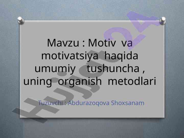 Motiv va motivatsiya haqida umumiy tushuncha