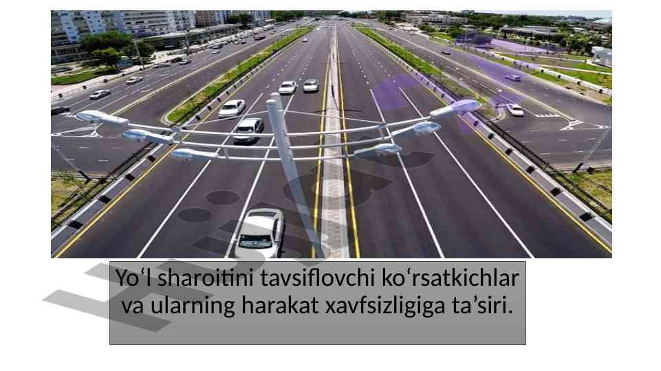 Yo‘l sharoitini tavsiflovchi ko‘rsatkichlar va xavfsizlik