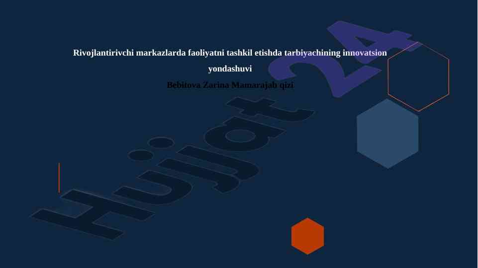 Tarbiyachining innovatsion yondashuvi rivojlantirishda