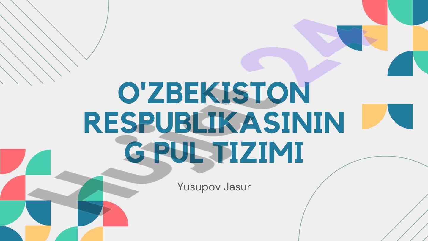 O'zbekiston respublikasi pul tizimi haqida ma'lumot